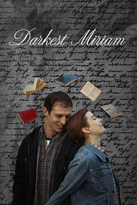 51福利《至暗米里亚姆 Darkest Miriam》免费在线观看