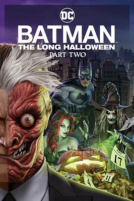 51福利《蝙蝠侠：漫长的万圣节(下) Batman: The Long Halloween, Part 2》免费在线观看